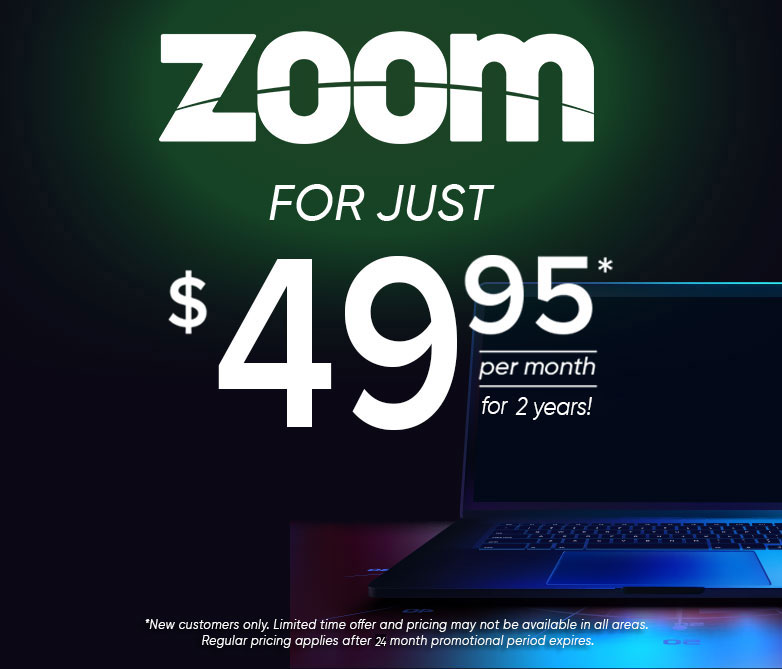 Zoom for just $49.95 per month for 2 years!*